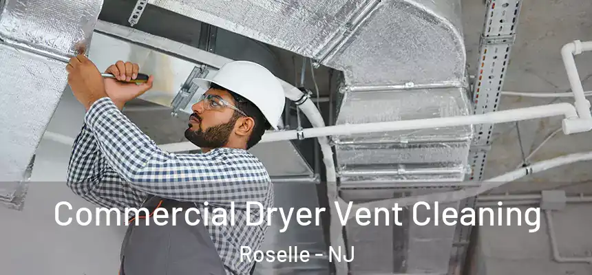 Commercial Dryer Vent Cleaning Roselle - NJ