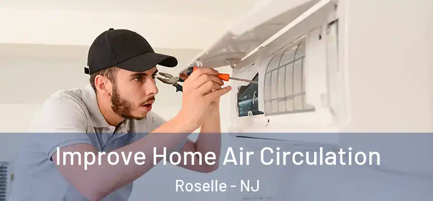  Improve Home Air Circulation Roselle - NJ