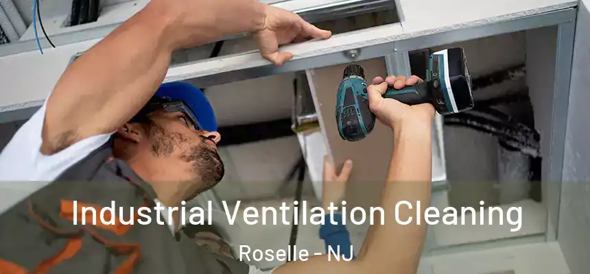 Industrial Ventilation Cleaning Roselle - NJ